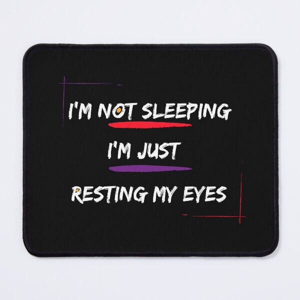 Item preview, I'm not sleeping I'm just resting my eyes, Laziness designed and sold by NorthStar-Shop.