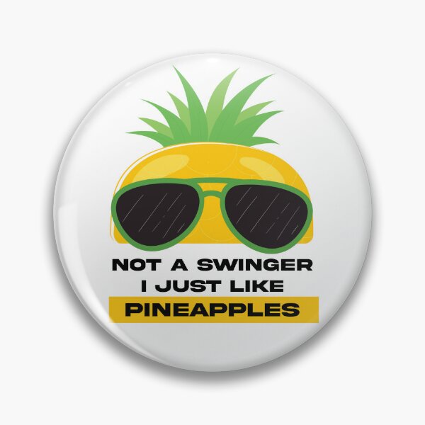 Item preview, Not a swinger I just like pineapples designed and sold by stripedcarpet.