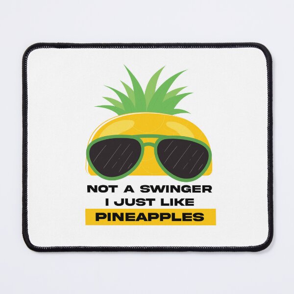 Item preview, Not a swinger I just like pineapples designed and sold by stripedcarpet.