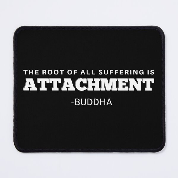 Item preview, Buddha Spirituality; The root of all suffering is attachment designed and sold by Rechtop.