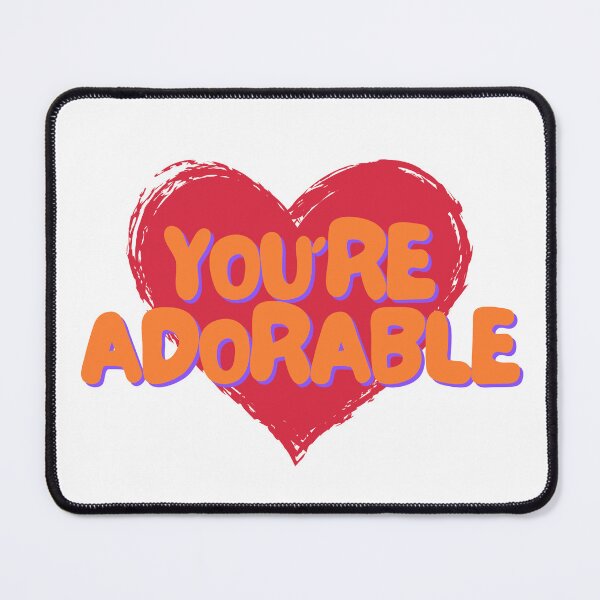Item preview, you are adorable designed and sold by Randy403.