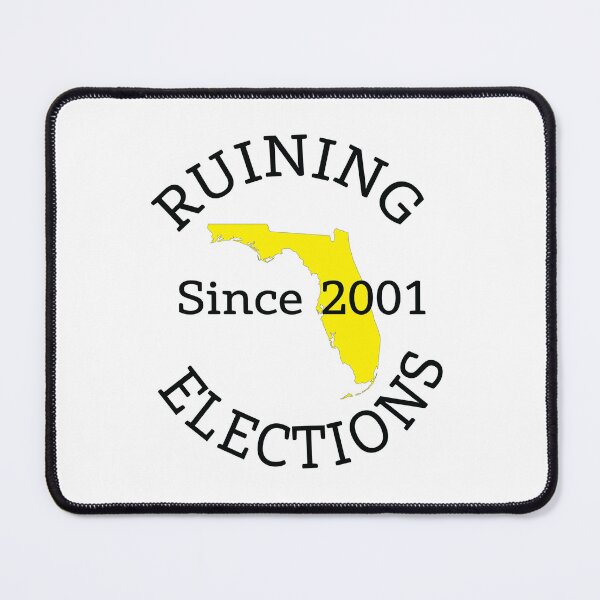 Item preview, Florida:Ruining Elections since 2001 designed and sold by MainsleyDesign.