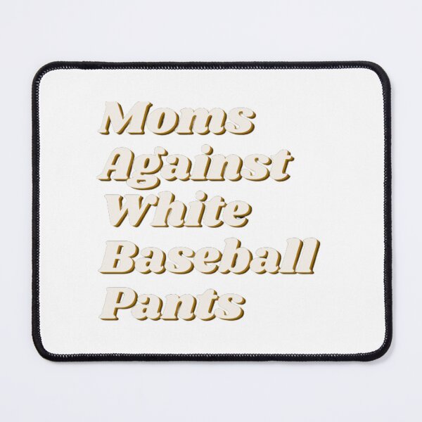 Item preview, Moms Against White Baseball Pants  designed and sold by Omk 77.