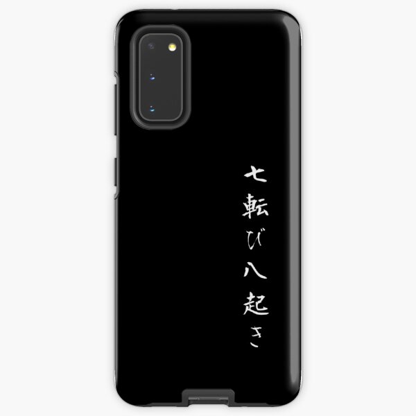 Fall seven times get up eight Japanese proverb for hope, inspiration, and motivation! Samsung Galaxy Tough Case