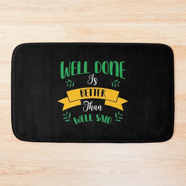 Item preview, Well done is better than well said designed and sold by Best-Designers.