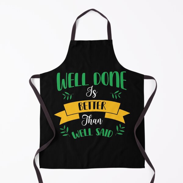 Item preview, Well done is better than well said designed and sold by Best-Designers.