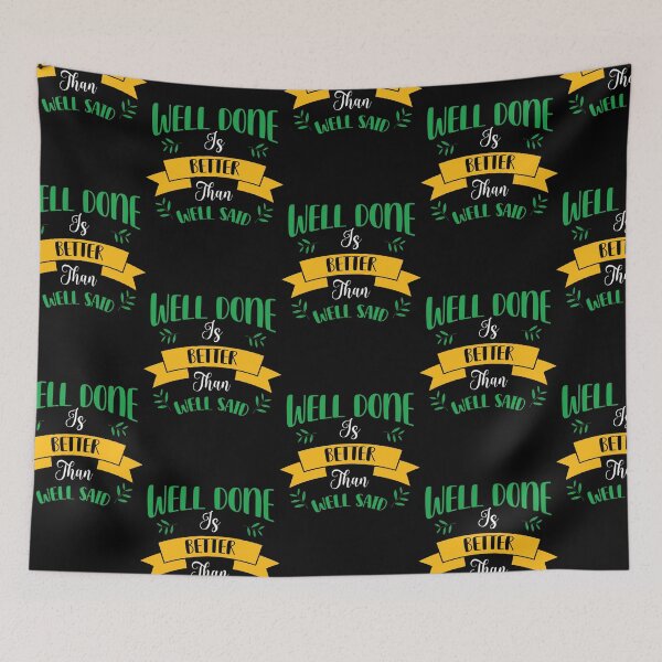 Item preview, Well done is better than well said designed and sold by Best-Designers.