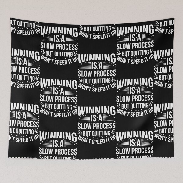 Item preview, Winning is a slow process but quitting won't speed it up designed and sold by Best-Designers.