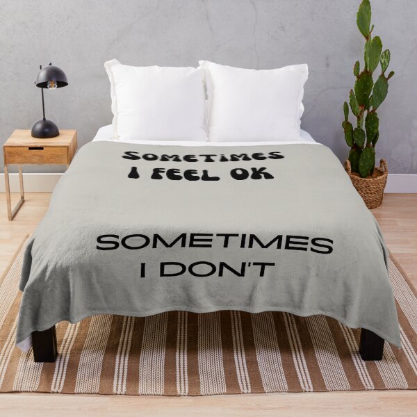 Item preview, Sometimes I Feel OK Sometimes I Don't designed and sold by BobbyRocks.