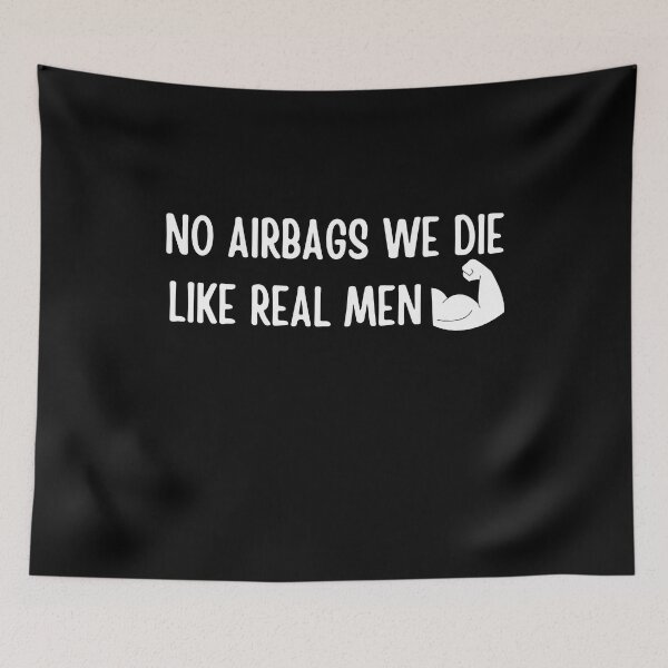 Item preview, No Airbags, We Die Like Real Men Funny designed and sold by SimpliText.