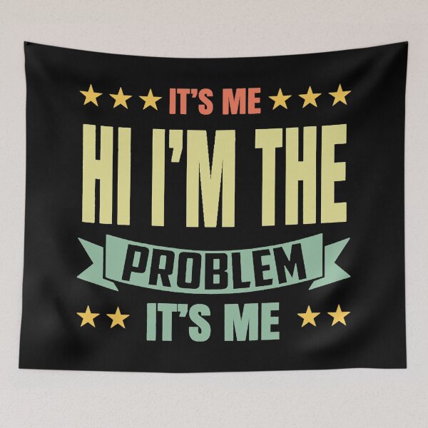 Item preview, Its Me Hi Im The Problem designed and sold by Anna Turner.