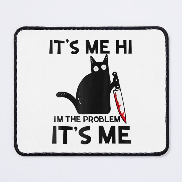 Item preview, Its Me Hi Im The Problem designed and sold by Anna Turner.