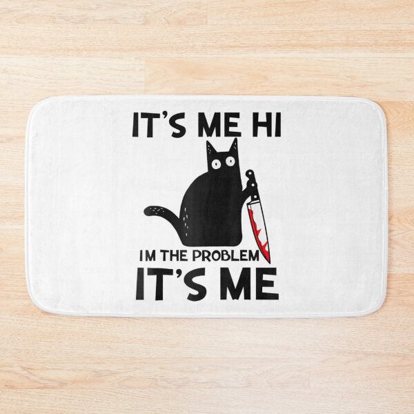Item preview, Its Me Hi Im The Problem designed and sold by Anna Turner.