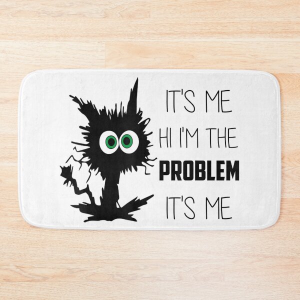 Item preview, Its Me Hi Im The Problem designed and sold by Anna Turner.