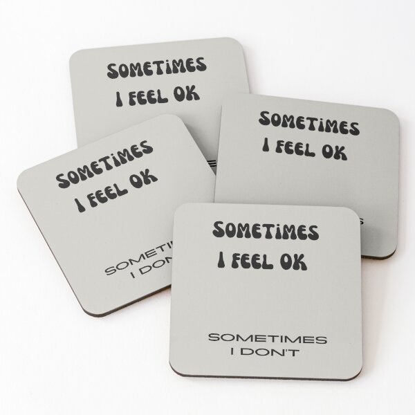 Item preview, Sometimes I Feel OK Sometimes I Don't designed and sold by BobbyRocks.