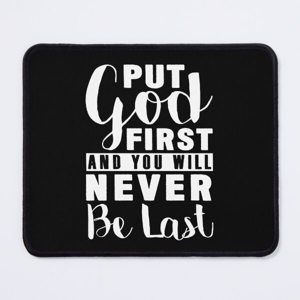 Item preview, Put God First And You Will Never Be Last designed and sold by plushism.