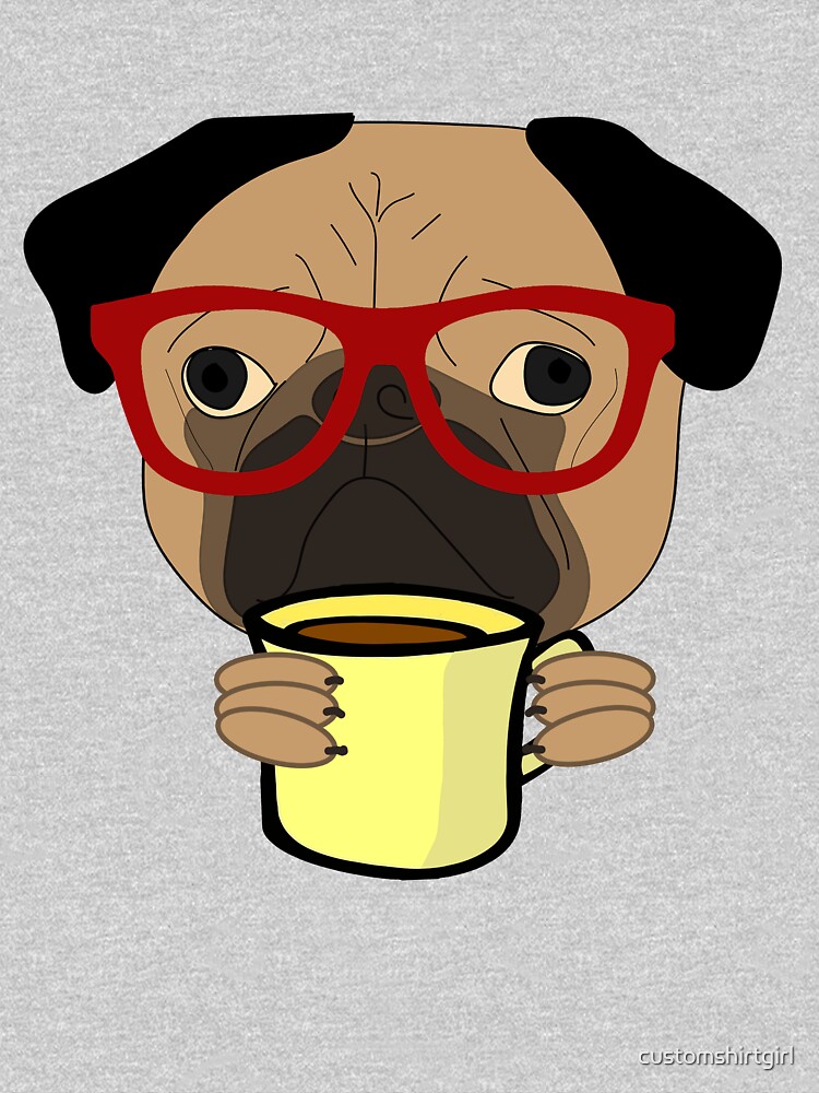 Funny Dog Pug Drinking Coffee / Cocoa by customshirtgirl