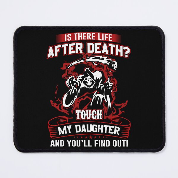 Item preview, Is there life after Death? Touch my daughter and you will find out designed and sold by UmagineArts.