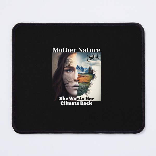 Item preview, Mother Nature called, she wants her climate back, Earth Day designed and sold by blakfrog.
