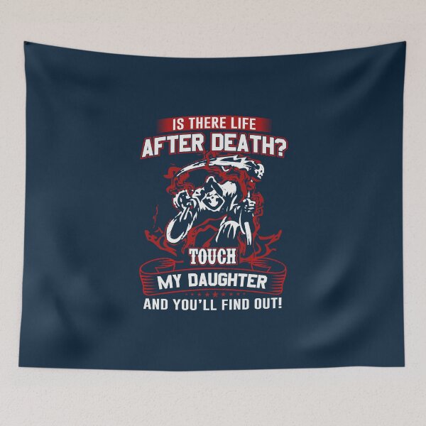 Item preview, Is there life after Death? Touch my daughter and you will find out designed and sold by UmagineArts.