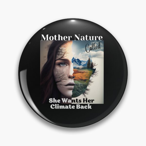 Item preview, Mother Nature called, she wants her climate back, Earth Day designed and sold by blakfrog.