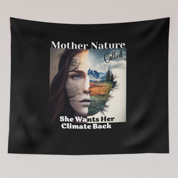 Item preview, Mother Nature called, she wants her climate back, Earth Day designed and sold by blakfrog.