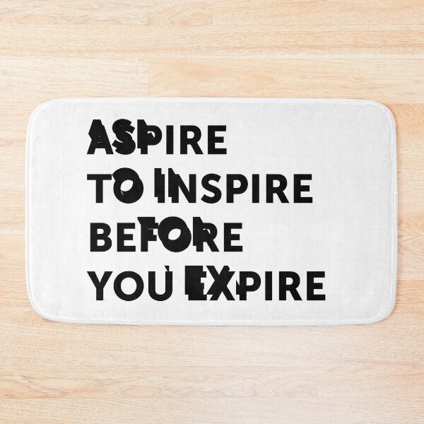 Item preview, Aspire to inspire before you expire designed and sold by My Stato.