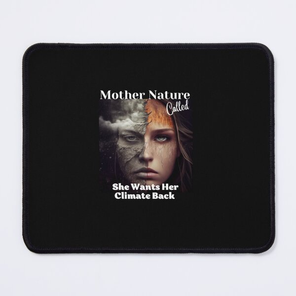 Item preview, Mother Nature called, she wants her climate back, Earth Day designed and sold by blakfrog.