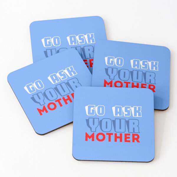 Item preview, Go ask your mother designed and sold by UmagineArts.