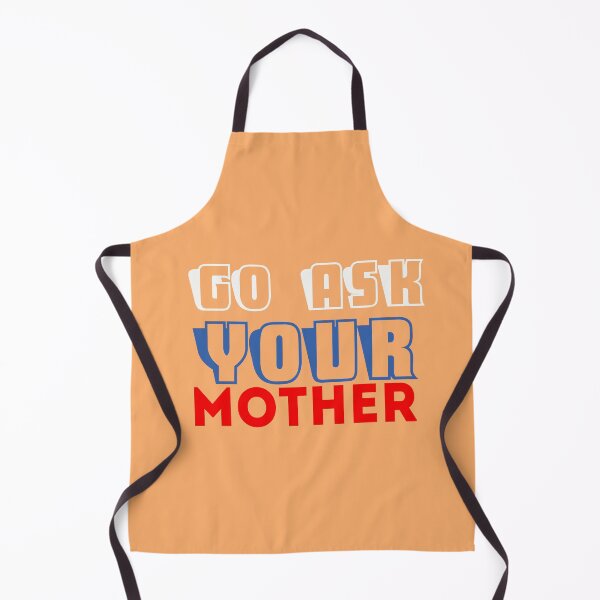 Item preview, Go ask your mother designed and sold by UmagineArts.