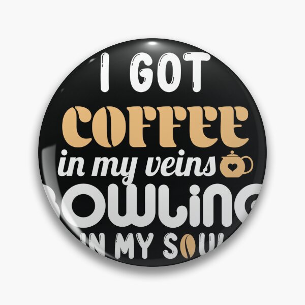 Item preview, Coffe in my viens bowling in my soul designed and sold by Streetsigns1957.