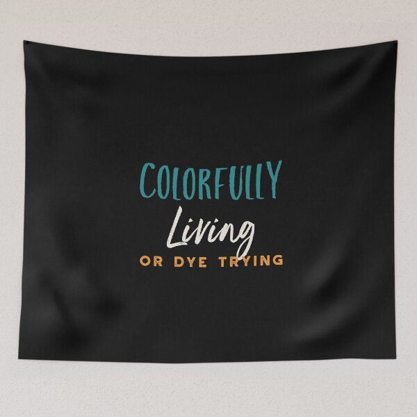 Item preview, Hairstylist Colorfully Living or Dye Trying designed and sold by whyitsme.