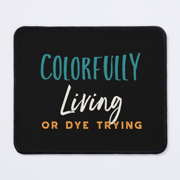 Item preview, Hairstylist Colorfully Living or Dye Trying designed and sold by whyitsme.