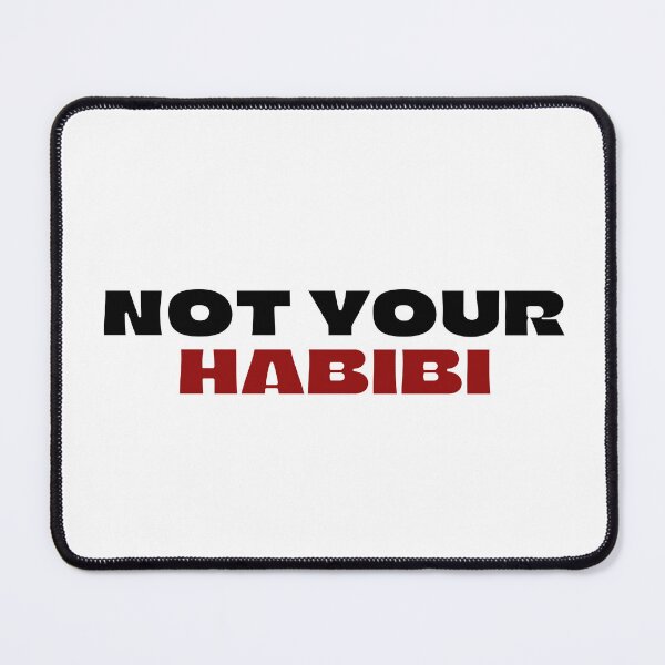 Item preview, Not your habibi quote designed and sold by Mungooss.