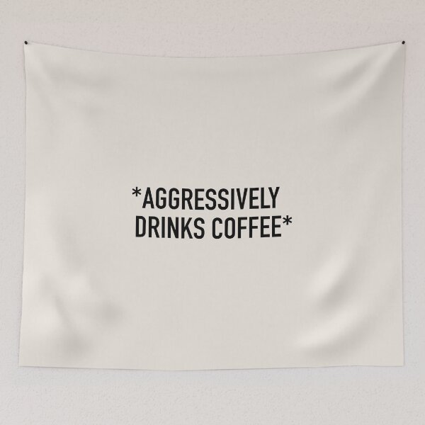 Item preview, Aggressively Drinks Coffee designed and sold by claireeliz.