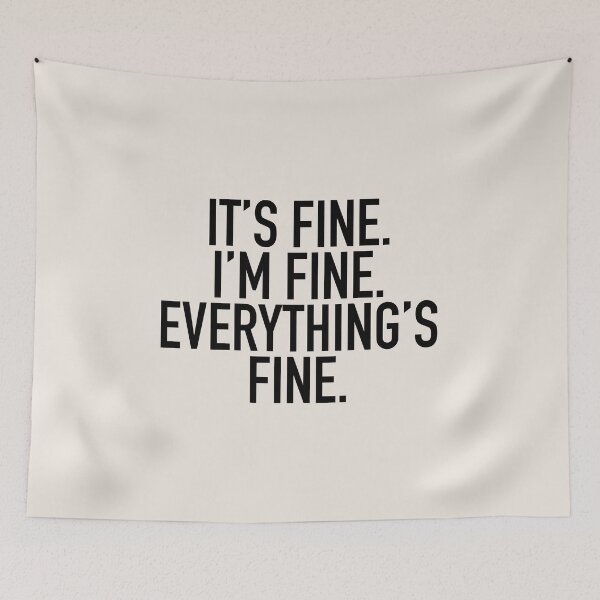 Item preview, I'M FINE. IT'S FINE. EVERYTHING'S FINE. designed and sold by claireeliz.