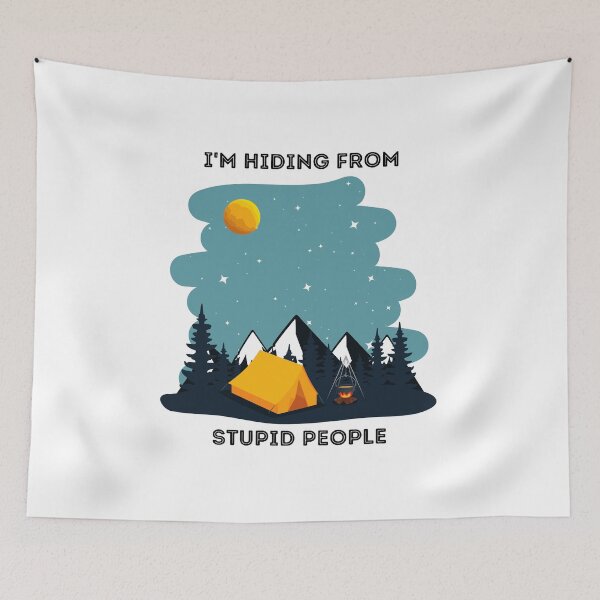 Item preview, Im Hiding From Stupid People - Funny Camping  designed and sold by CamperPeace.