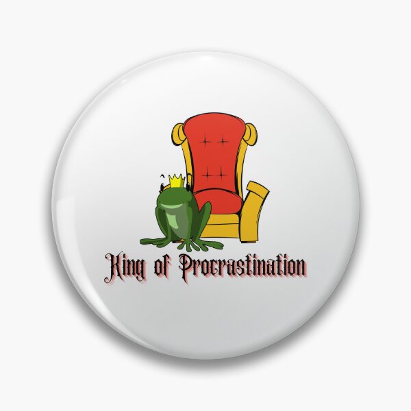 Item preview, King of Procrastination designed and sold by meesara.