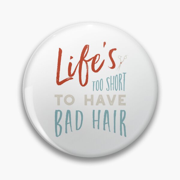 Item preview, Stylist Saying Life's Too Short to Have Bad Hair designed and sold by whyitsme.
