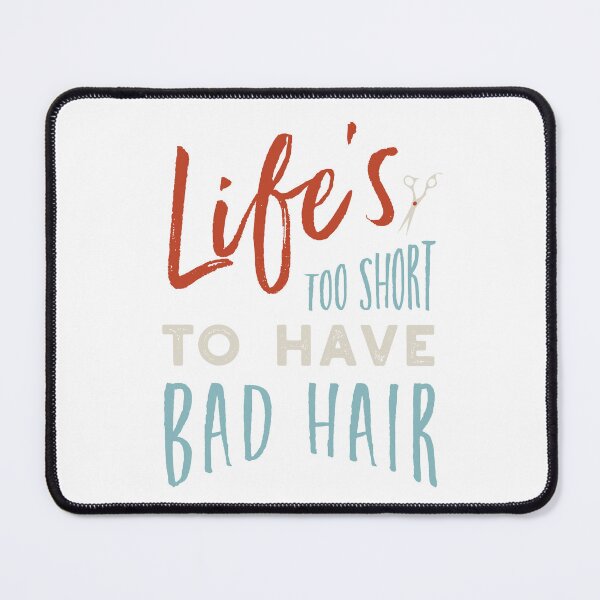 Artikelvorschau, Stylist Saying Life's Too Short to Have Bad Hair entworfen und verkauft von whyitsme.