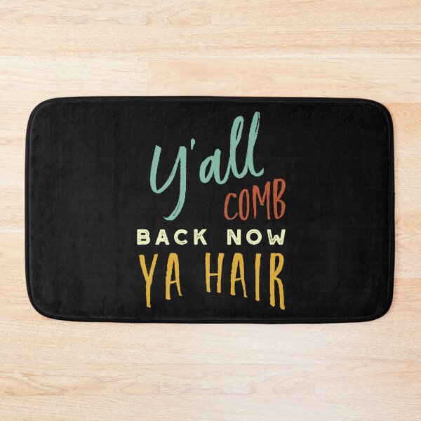 Item preview, Stylist Pun Y'all Comb Back Now Ya Hair designed and sold by whyitsme.