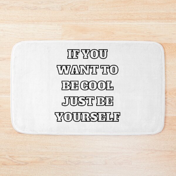 Item preview, if you want to be cool just be yourself designed and sold by stor11.