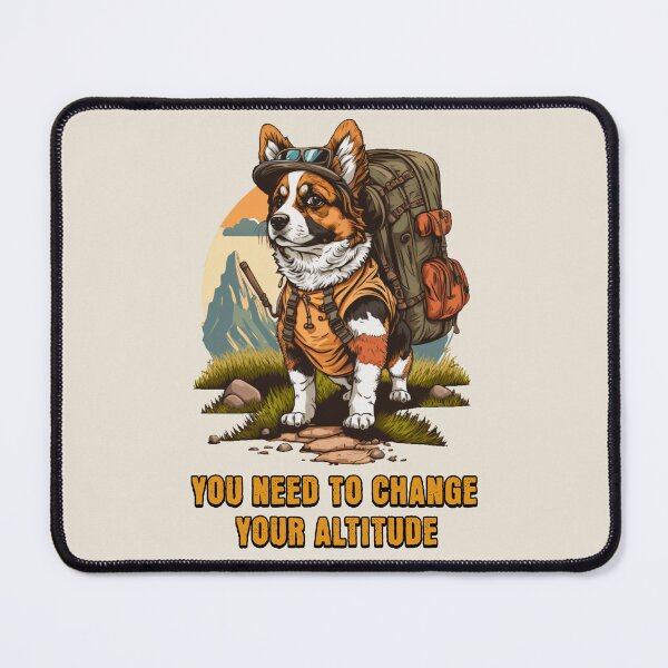 Item preview, You Need To Change Your Altitude, Funny Hiking Corgi Dog Gift designed and sold by InkyGenies.