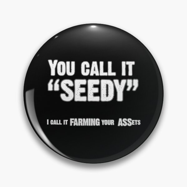 Item preview, You call it seedy designed and sold by Sketchoholix.