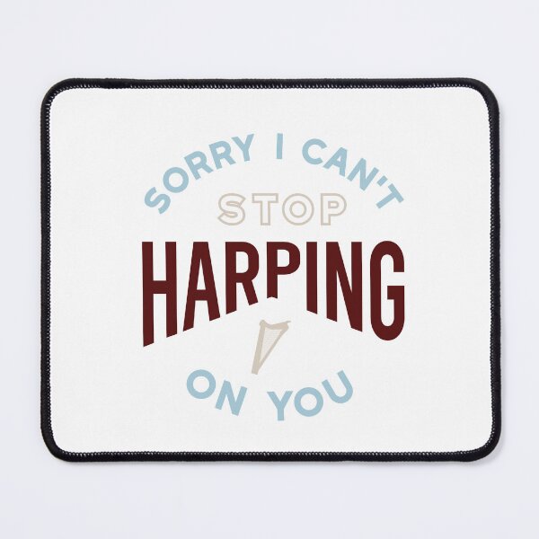 Item preview, Harp Pun Sorry I Can't Stop Harping On You designed and sold by whyitsme.