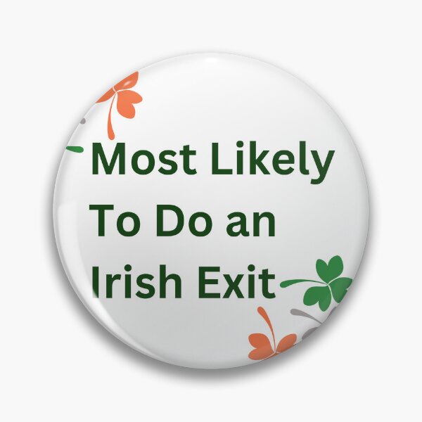 Item preview, Most Likely To Do An Irish Exit funny Essential  designed and sold by Artistic Meow.