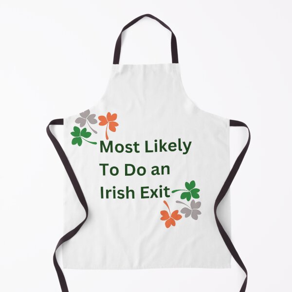 Item preview, Most Likely To Do An Irish Exit funny Essential designed and sold by Artistic Meow.