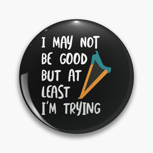 Item preview, Beginner Harpist Saying Not Good designed and sold by whyitsme.