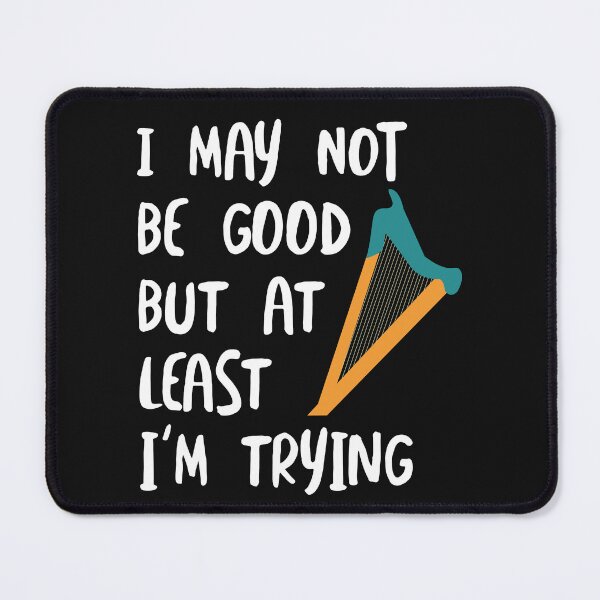 Item preview, Beginner Harpist Saying Not Good designed and sold by whyitsme.