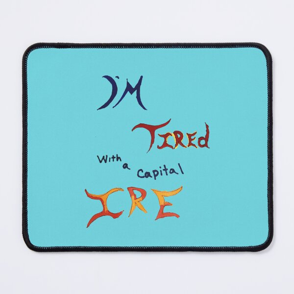 Item preview, I'm tired with a capital IRE designed and sold by VexatiousAuDHD.
